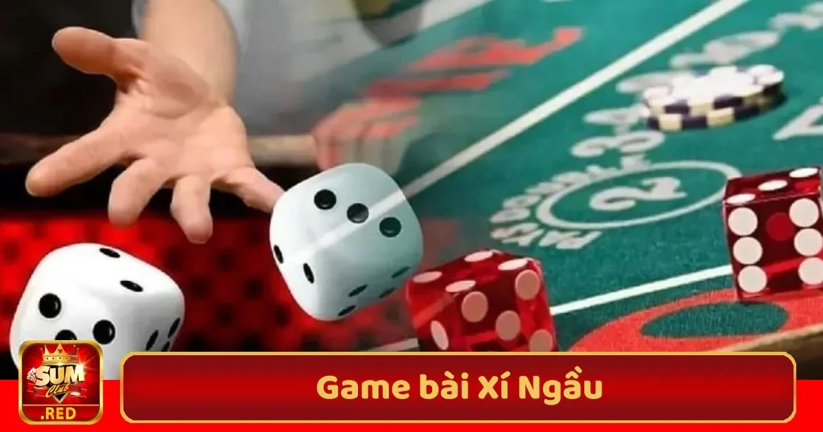 Game Bài Xí Ngầu SUMCLUB – Trò Chơi Xúc Xắc 1 game bai xi ngau1 36 1